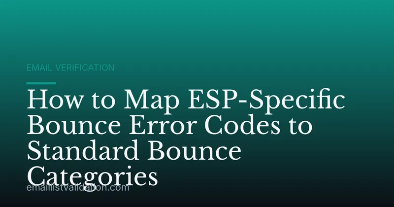 How to Map ESP-Specific Bounce Error Codes to Standard Bounce Categories