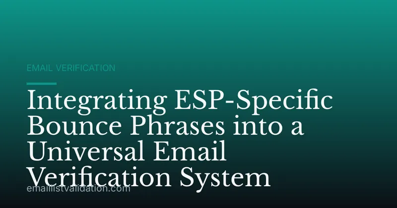 Integrating ESP-Specific Bounce Phrases into a Universal Email Verification System
