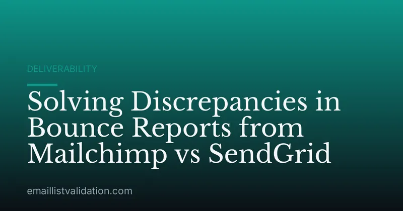 Solving Discrepancies in Bounce Reports from Mailchimp vs SendGrid
