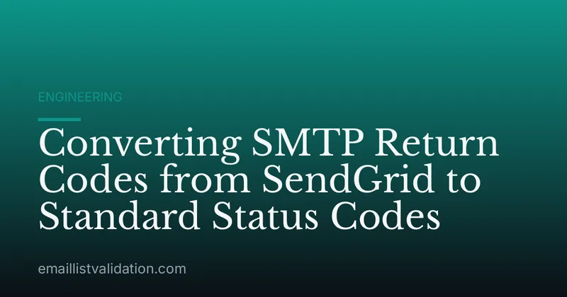 Converting SMTP Return Codes from SendGrid to Standard Status Codes