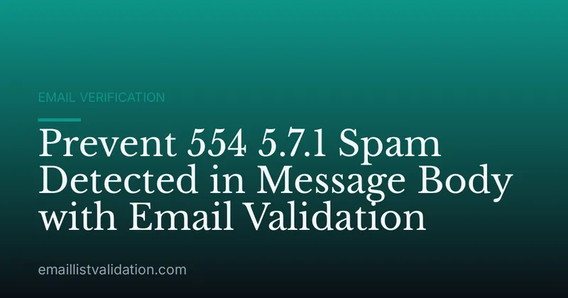 Prevent 554 5.7.1 Spam Detected in Message Body with Email Validation