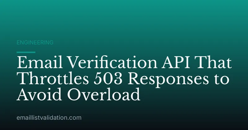 Email Verification API That Throttles 503 Responses to Avoid Overload