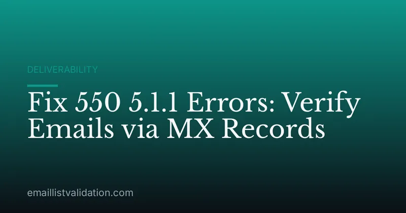 Fix 550 5.1.1 Errors: Verify Emails via MX Records