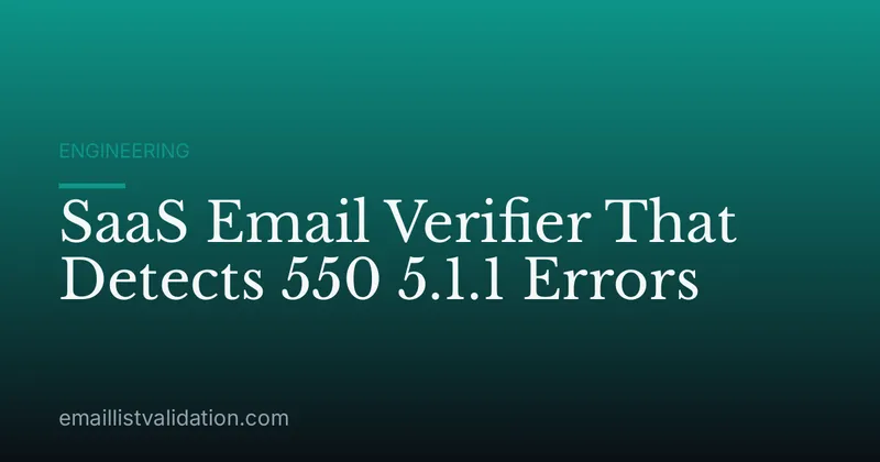 SaaS Email Verifier That Detects 550 5.1.1 Errors