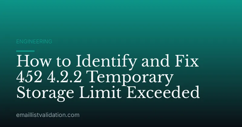 How to Identify and Fix 452 4.2.2 Temporary Storage Limit Exceeded