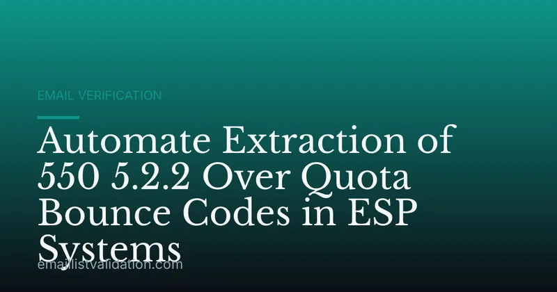 Automate Extraction of 550 5.2.2 Over Quota Bounce Codes in ESP Systems