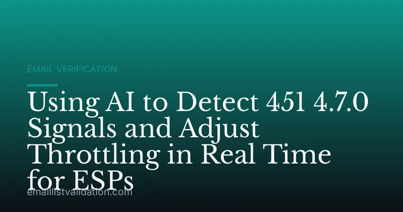Using AI to Detect 451 4.7.0 Signals and Adjust Throttling in Real Time for ESPs
