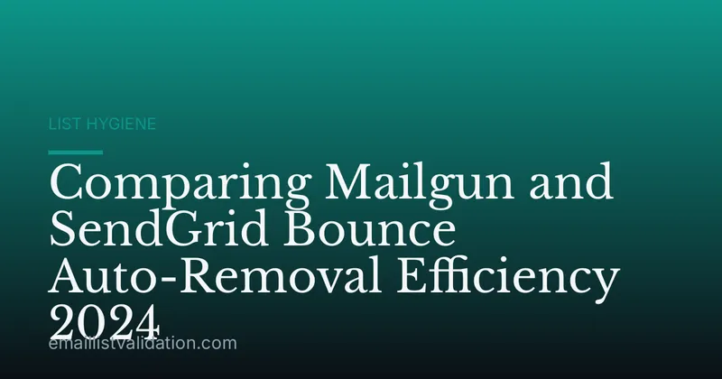 Comparing Mailgun and SendGrid Bounce Auto-Removal Efficiency 2024