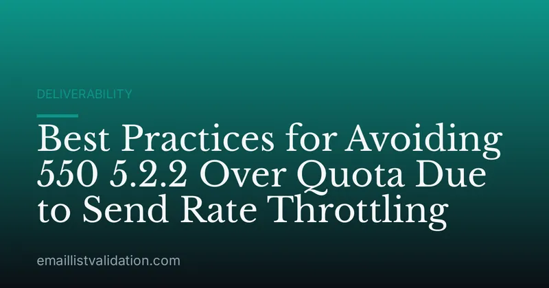Best Practices for Avoiding 550 5.2.2 Over Quota Due to Send Rate Throttling