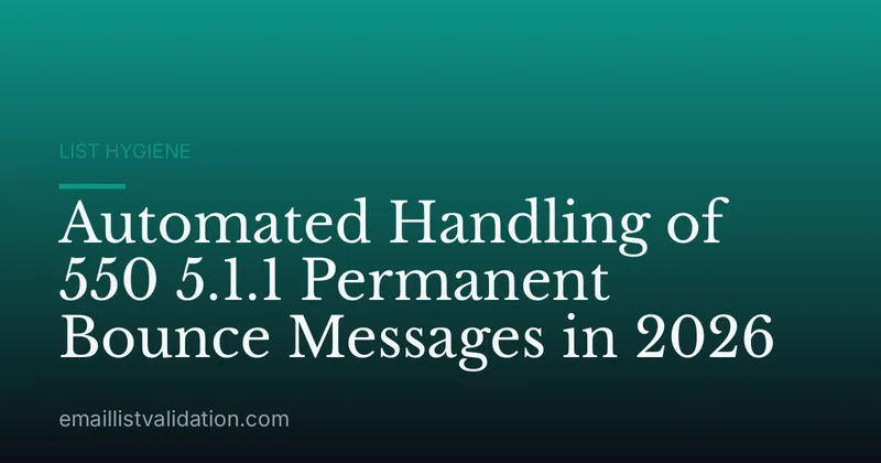 Automated Handling of 550 5.1.1 Permanent Bounce Messages in 2026