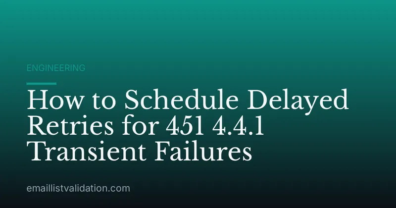 How to Schedule Delayed Retries for 451 4.4.1 Transient Failures