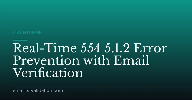 Real-Time 554 5.1.2 Error Prevention with Email Verification