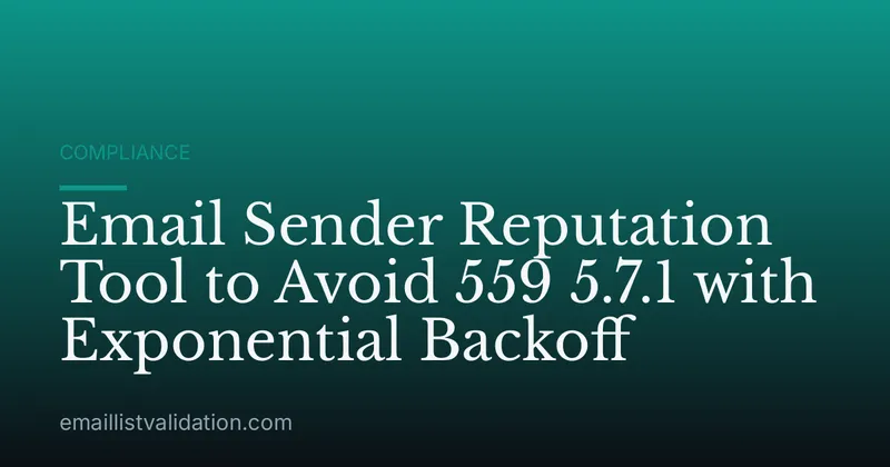Email Sender Reputation Tool to Avoid 559 5.7.1 with Exponential Backoff