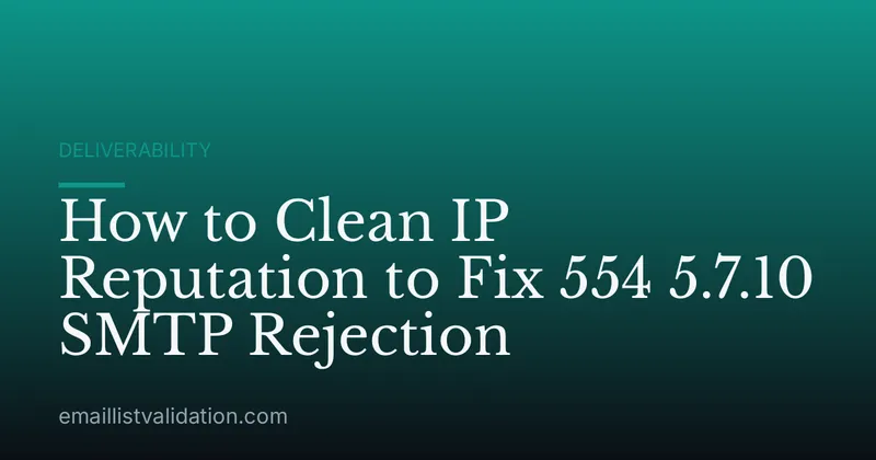 How to Clean IP Reputation to Fix 554 5.7.10 SMTP Rejection