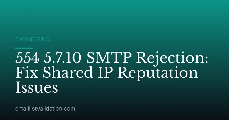 554 5.7.10 SMTP Rejection: Fix Shared IP Reputation Issues