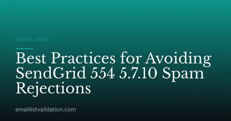 Best Practices for Avoiding SendGrid 554 5.7.10 Spam Rejections