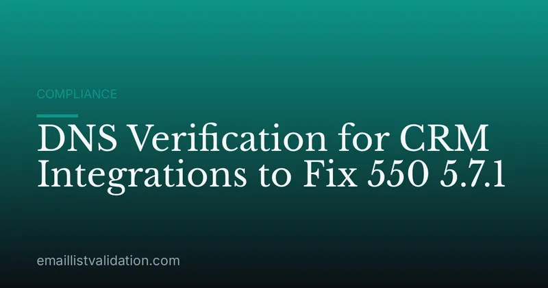 DNS Verification for CRM Integrations to Fix 550 5.7.1