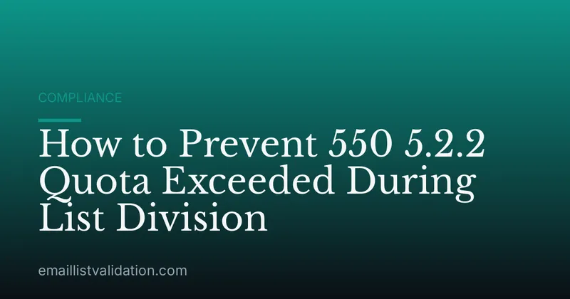 How to Prevent 550 5.2.2 Quota Exceeded During List Division