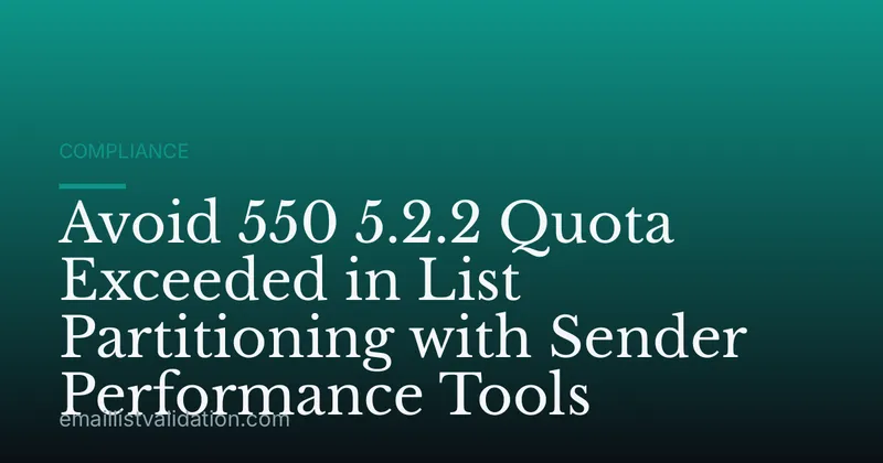 Avoid 550 5.2.2 Quota Exceeded in List Partitioning with Sender Performance Tools