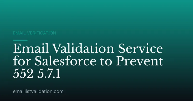 Email Validation Service for Salesforce to Prevent 552 5.7.1