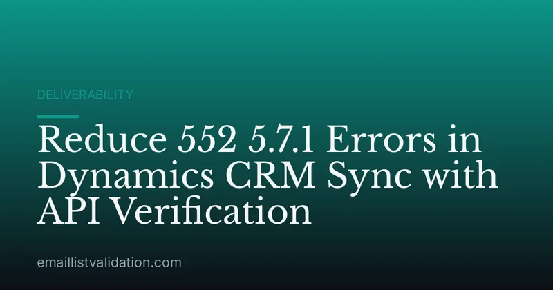 Reduce 552 5.7.1 Errors in Dynamics CRM Sync with API Verification