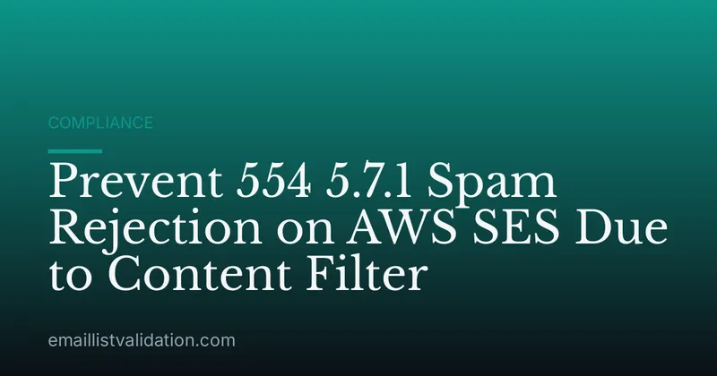 Prevent 554 5.7.1 Spam Rejection on AWS SES Due to Content Filter
