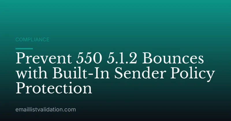 Prevent 550 5.1.2 Bounces with Built-In Sender Policy Protection