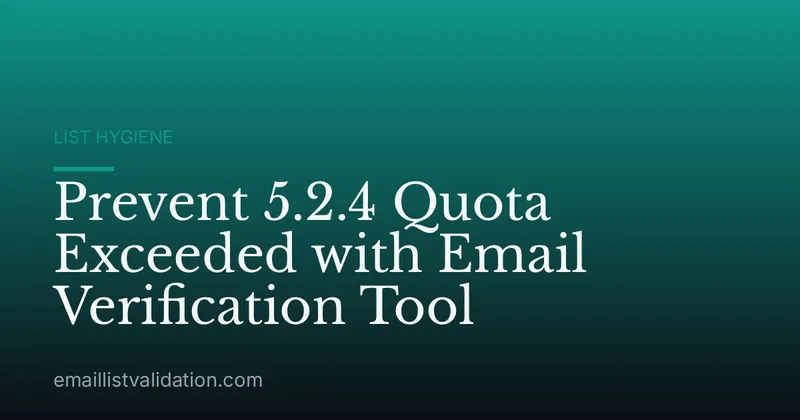 Prevent 5.2.4 Quota Exceeded with Email Verification Tool