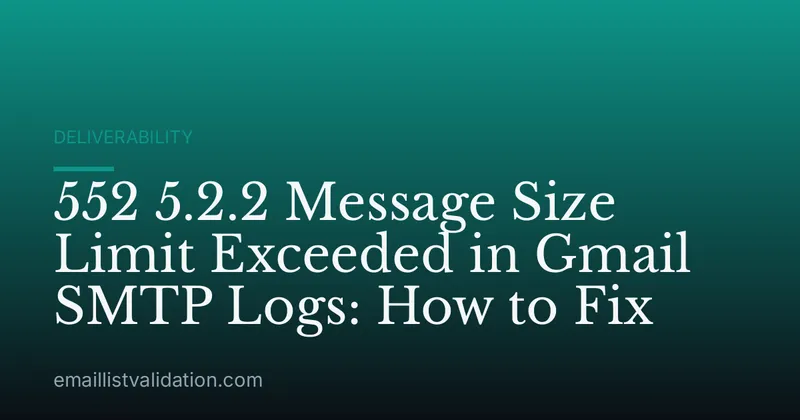 552 5.2.2 Message Size Limit Exceeded in Gmail SMTP Logs: How to Fix