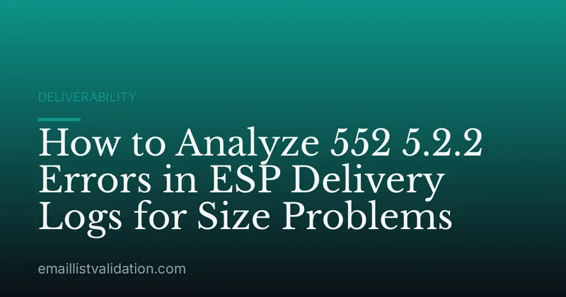 How to Analyze 552 5.2.2 Errors in ESP Delivery Logs for Size Problems