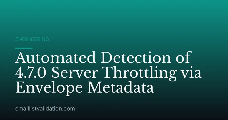 Automated Detection of 4.7.0 Server Throttling via Envelope Metadata
