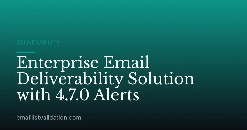 Enterprise Email Deliverability Solution with 4.7.0 Alerts
