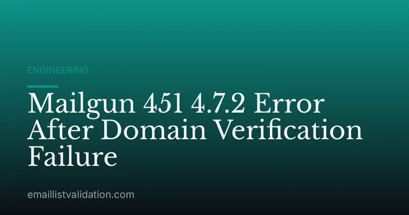 Mailgun 451 4.7.2 Error After Domain Verification Failure