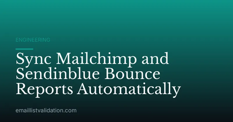 Sync Mailchimp and Sendinblue Bounce Reports Automatically