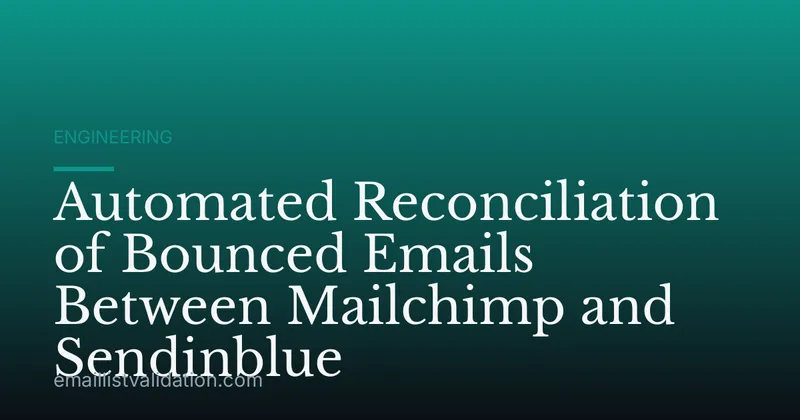 Automated Reconciliation of Bounced Emails Between Mailchimp and Sendinblue
