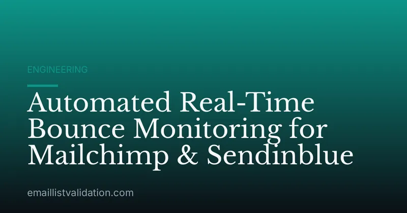Automated Real-Time Bounce Monitoring for Mailchimp & Sendinblue