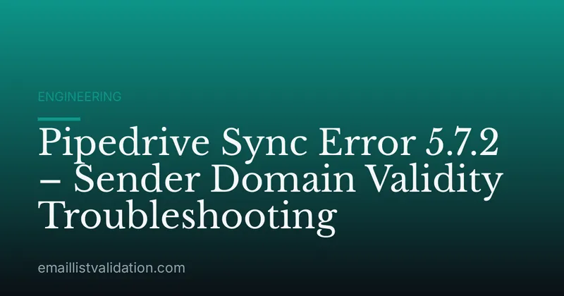Pipedrive Sync Error 5.7.2 – Sender Domain Validity Troubleshooting