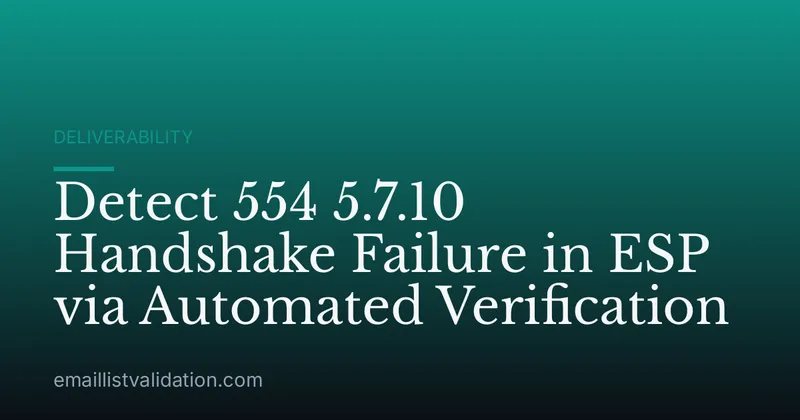 Detect 554 5.7.10 Handshake Failure in ESP via Automated Verification