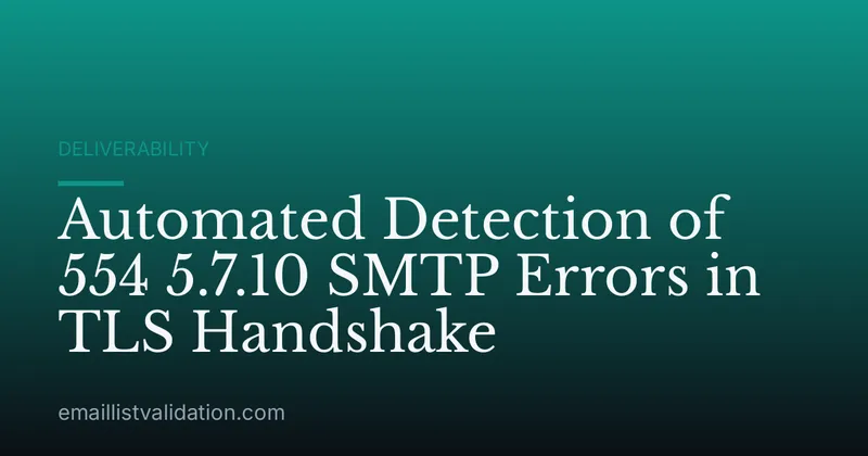 Automated Detection of 554 5.7.10 SMTP Errors in TLS Handshake