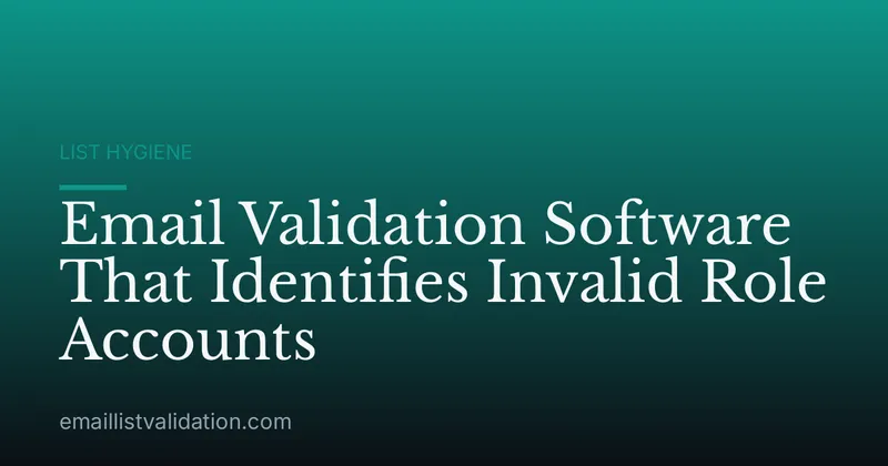 Email Validation Software That Identifies Invalid Role Accounts