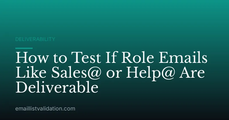 How to Test If Role Emails Like Sales@ or Help@ Are Deliverable