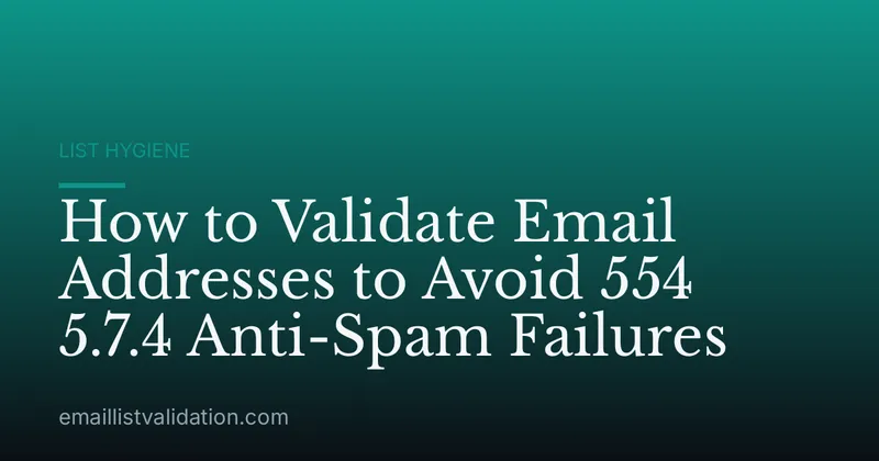 How to Validate Email Addresses to Avoid 554 5.7.4 Anti-Spam Failures