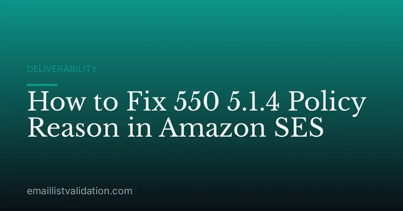How to Fix 550 5.1.4 Policy Reason in Amazon SES