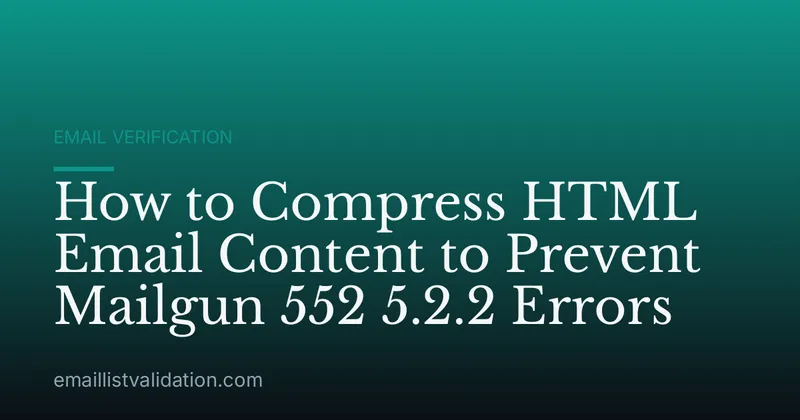 How to Compress HTML Email Content to Prevent Mailgun 552 5.2.2 Errors