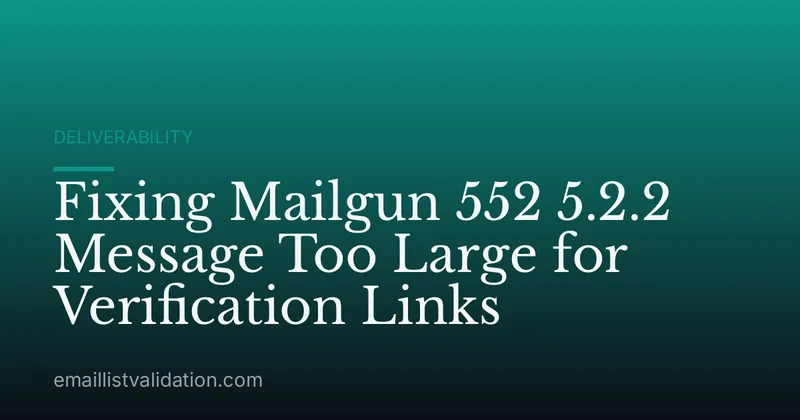 Fixing Mailgun 552 5.2.2 Message Too Large for Verification Links