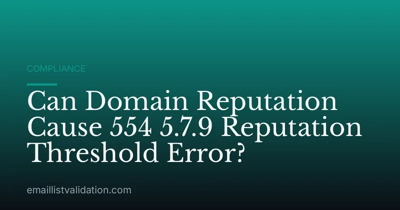 Can Domain Reputation Cause 554 5.7.9 Reputation Threshold Error?