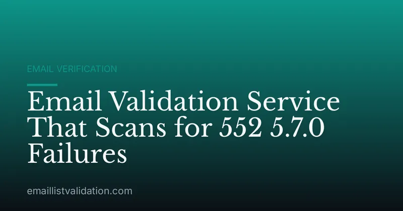 Email Validation Service That Scans for 552 5.7.0 Failures