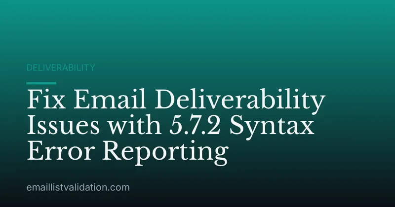 Fix Email Deliverability Issues with 5.7.2 Syntax Error Reporting