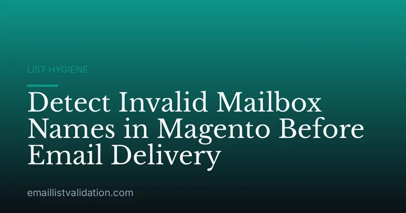Detect Invalid Mailbox Names in Magento Before Email Delivery
