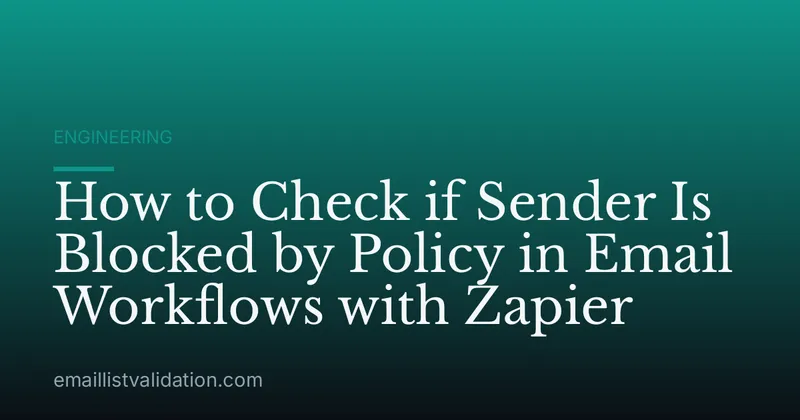 How to Check if Sender Is Blocked by Policy in Email Workflows with Zapier